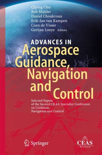 Cover for Qiping Chu · Advances in Aerospace Guidance, Navigation and Control: Selected Papers of the Second Ceas Specialist Conference on Guidance, Navigation and Control (Paperback Bog) (2015)