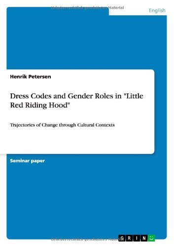 Dress Codes and Gender Roles in Little Red Riding Hood: Trajectories of Change through Cultural Contexts - Henrik Petersen - Libros - Grin Verlag - 9783656273028 - 2 de octubre de 2012