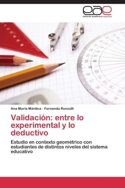 Validacion: Entre Lo Experimental Y Lo Deductivo - Mantica Ana Maria - Books - Editorial Academica Espanola - 9783659090028 - January 26, 2015