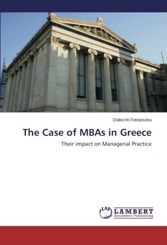 Cover for Dialechti Fotopoulou · The Case of Mbas in Greece: Their Impact on Managerial Practice (Pocketbok) (2014)