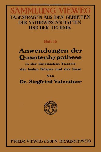 Cover for Siegfried Valentiner · Anwendungen Der Quantenhypothese in Der Kinetischen Theorie Der Festen Koeper Und Der Gase: In Elementarer Darstellung (Paperback Book) [1914 edition] (1914)