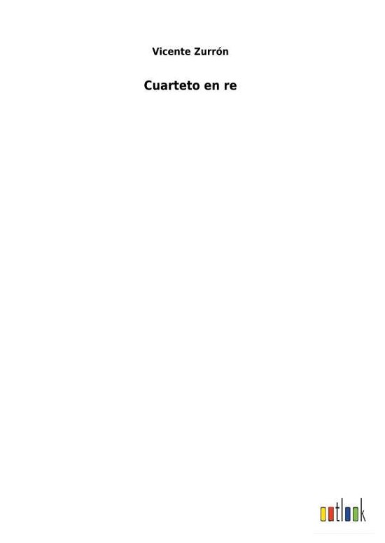 Cover for Zurrón · Cuarteto en re (Buch) (2018)