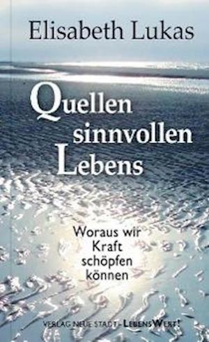 Cover for Elisabeth Lukas · Quellen Sinnvollen Lebens (Book)