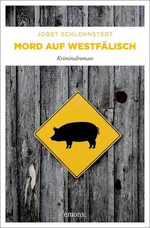 Mord auf Westfälisch - Jobst Schlennstedt - Boeken - Emons Verlag - 9783740815028 - 26 mei 2022