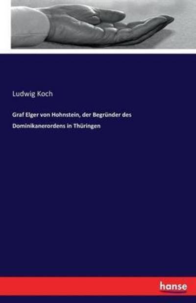 Graf Elger von Hohnstein, der Begr - Koch - Livros -  - 9783742837028 - 16 de agosto de 2016