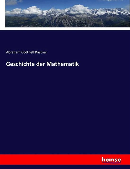 Cover for Kästner · Geschichte der Mathematik (Book) (2016)