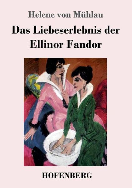 Cover for Mühlau · Das Liebeserlebnis der Ellinor F (Book) (2017)