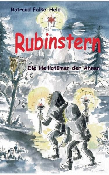 Cover for Rotraud Falke-Held · Rubinstern - Die Heiligtumer der Ahnen: Die Reise durch den dunklen Wald (Taschenbuch) (2019)