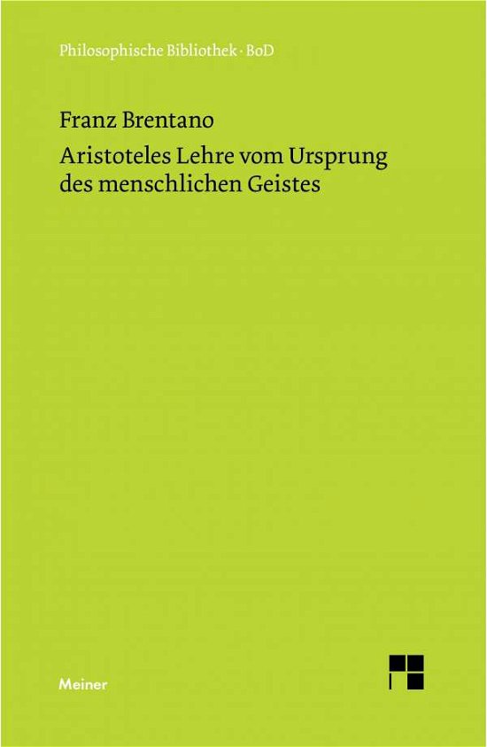 Aristoteles Lehre Vom Ursprung Des Menschlichen Geistes (Philosophische Bibliothek) (German Edition) - Franz Brentano - Bücher - Felix Meiner Verlag - 9783787304028 - 1980