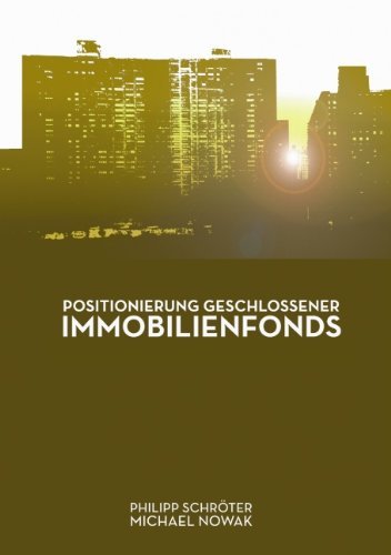 Cover for Philipp Schröter · Positionierung Geschlossener Immobilienfonds (Paperback Bog) [German edition] (2005)