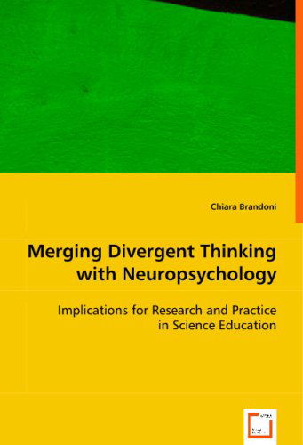 Cover for Chiara Brandoni · Merging Divergent Thinking with Neuropsychology: Implications for Research and Practice in Science Education (Paperback Book) (2008)