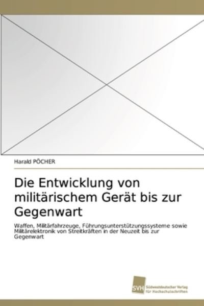 Die Entwicklung von militärische - Pöcher - Bøker -  - 9783838107028 - 24. mai 2009