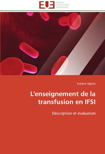 Cover for Evelyne Signac · L'enseignement De La Transfusion en Ifsi: Déscription et Évaluation (Paperback Book) [French edition] (2018)