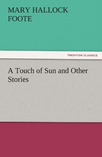 Cover for Mary Hallock Foote · A Touch of Sun and Other Stories (Tredition Classics) (Paperback Book) (2011)