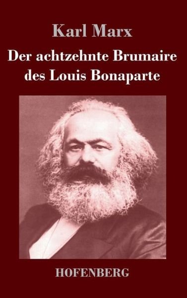 Cover for Karl Marx · Der Achtzehnte Brumaire Des Louis Bonaparte (Hardcover Book) (2016)