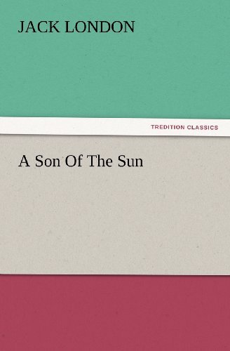 Cover for Jack London · A Son of the Sun (Tredition Classics) (Pocketbok) (2012)