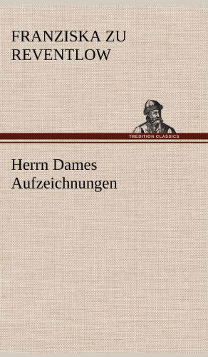 Cover for Franziska Zu Reventlow · Herrn Dames Aufzeichnungen (Hardcover Book) [German edition] (2012)