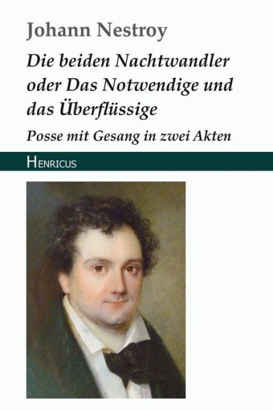 Cover for Johann Nestroy · Die Beiden Nachtwandler Oder Das Notwendige Und Das berfl ssige (Paperback Book) (2018)