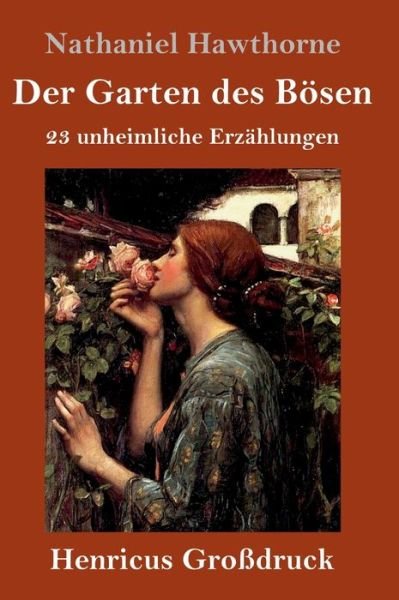 Cover for Nathaniel Hawthorne · Der Garten des Boesen (Grossdruck) (Hardcover Book) (2019)