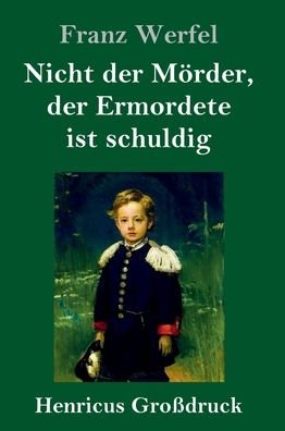 Cover for Franz Werfel · Nicht der Moerder, der Ermordete ist schuldig (Grossdruck) (Innbunden bok) (2020)
