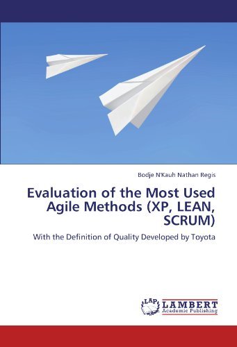 Cover for Bodje N'kauh Nathan Regis · Evaluation of the Most Used Agile Methods  (Xp, Lean, Scrum): with the Definition of Quality Developed by Toyota (Paperback Book) (2012)