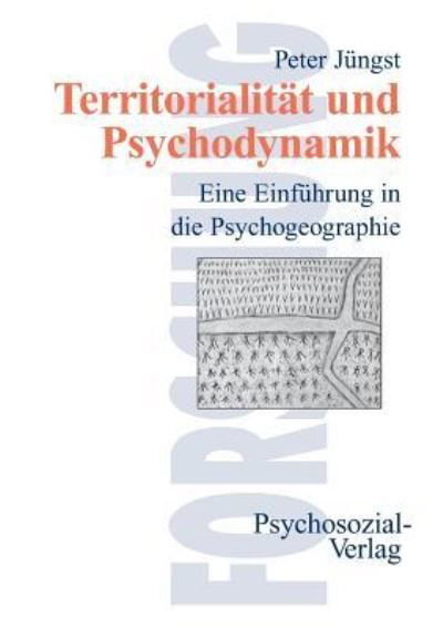 Territorialitat und Psychodynamik - Peter Jungst - Książki - Psychosozial-Verlag - 9783898060028 - 2000