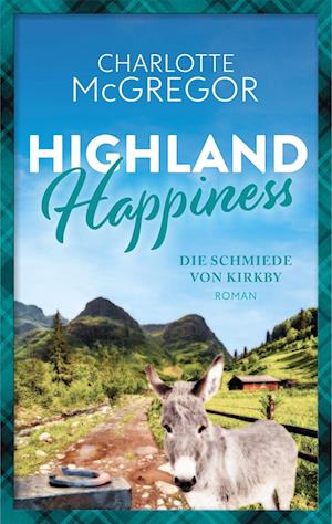 Cover for Charlotte McGregor · Highland Happiness - Die Schmiede von Kirkby (Book) (2024)