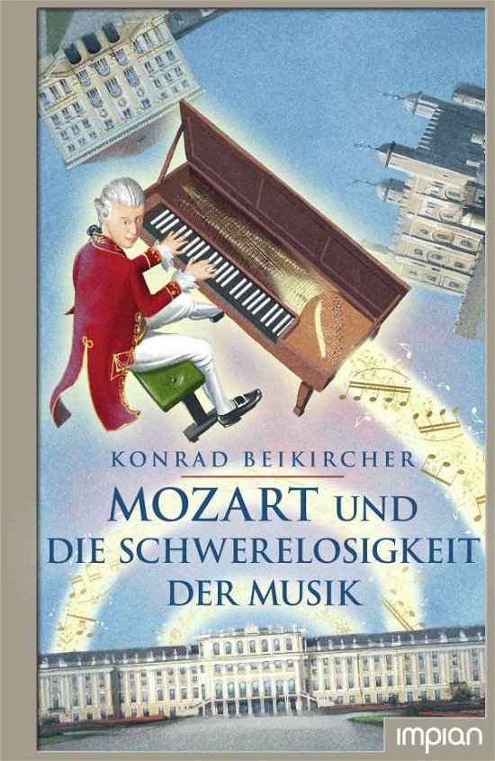Mozart und die Schwerelosigk - Beikircher - Livros -  - 9783962691028 - 
