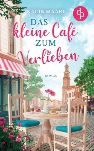 Cover for Nadin Maari · Das kleine Cafe zum Verlieben (Taschenbuch) (2022)