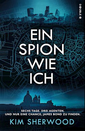 Cover for Kim Sherwood · Ein Spion wie ich: Ein Roman aus der explosiven Welt von James Bond 007 (Book) (2024)