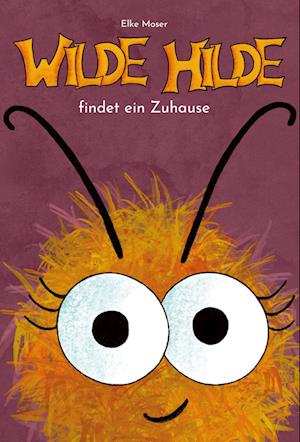 Cover for Elke Moser · Wilde Hilde findet ein Zuhause (Book) (2022)