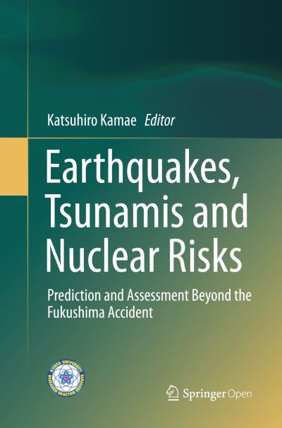 Cover for Earthquakes, Tsunamis and Nuclear Risks: Prediction and Assessment Beyond the Fukushima Accident (Paperback Book) [Softcover reprint of the original 1st ed. 2016 edition] (2018)