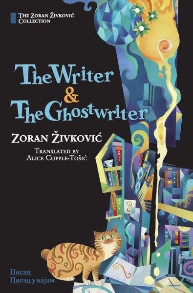 Cover for Zoran Zivkovic · The Writer &amp; The Ghostwriter (Inbunden Bok) (2017)