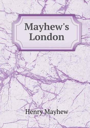 Cover for Henry Mayhew · Mayhew's London (Pocketbok) (2013)