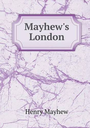 Cover for Henry Mayhew · Mayhew's London (Paperback Book) (2013)