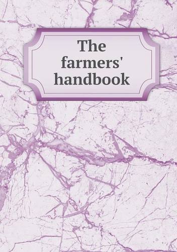 Cover for Ohio State Board of Agriculture · The Farmers' Handbook (Paperback Book) (2013)