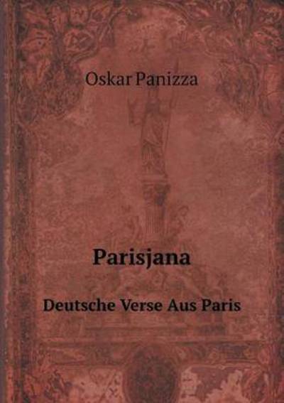 Cover for Oskar Panizza · Parisjana Deutsche Verse Aus Paris (Paperback Book) [German edition] (2014)