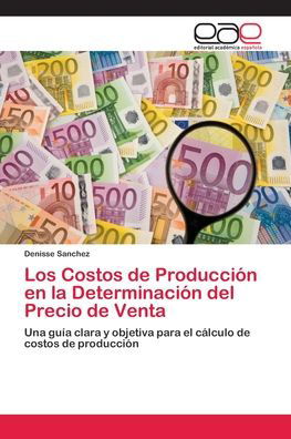 Los Costos de Producción en la - Sanchez - Books -  - 9786202143028 - May 30, 2018