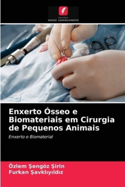 Cover for OEzlem ?engoez ?irin · Enxerto Osseo e Biomateriais em Cirurgia de Pequenos Animais (Paperback Bog) (2021)