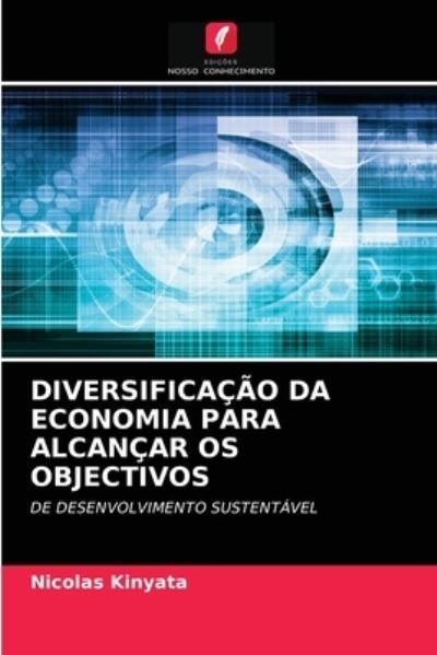Cover for Nicolas Kinyata · Diversificacao Da Economia Para Alcancar OS Objectivos (Paperback Book) (2021)