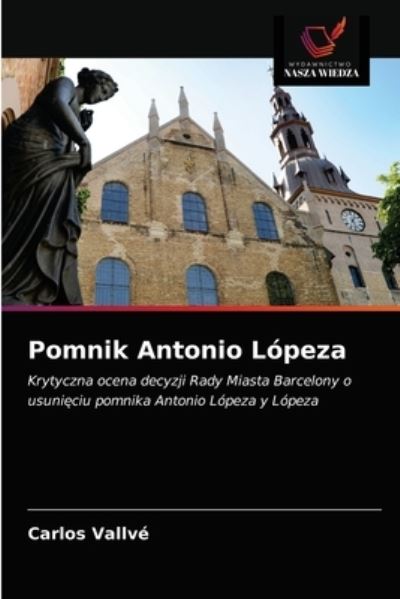 Cover for Carlos Vallvé · Pomnik Antonio Lopeza (Paperback Book) (2021)