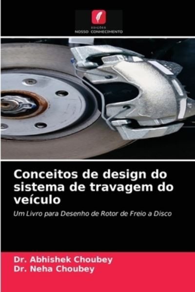 Cover for Dr Abhishek Choubey · Conceitos de design do sistema de travagem do veiculo (Paperback Book) (2021)
