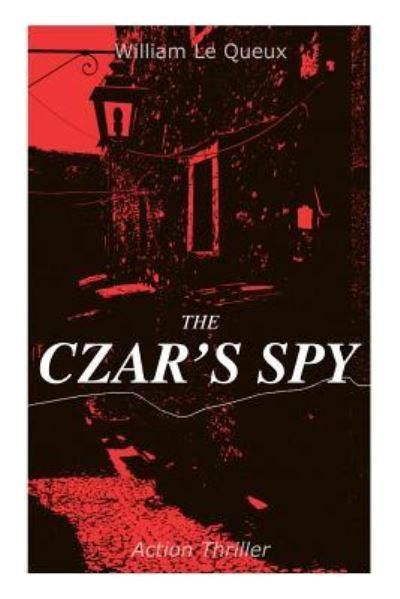 Cover for William Le Queux · THE CZAR'S SPY (Action Thriller) (Paperback Book) (2019)