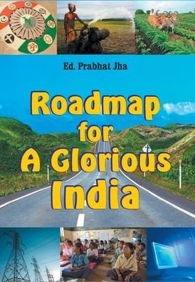 Cover for Prabhat Ed Jha · Roadmap for a Glorious India (Gebundenes Buch) (2016)