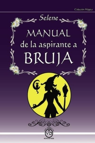 Cover for Selene Rhoda · Manual de la Aspirante a Bruja (Paperback Book) (2020)