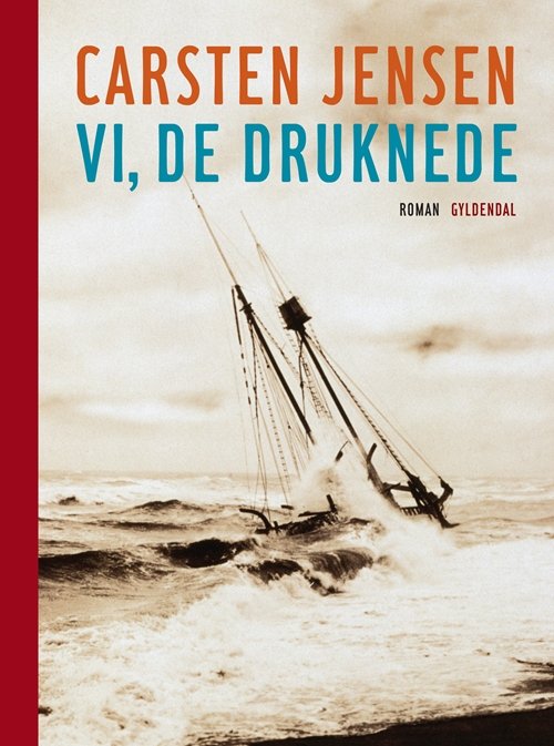 Cover for Carsten Jensen · Gyldendals Gavebøger: Vi, de druknede (Hardcover bog) [2. udgave] [Hardback] (2008)