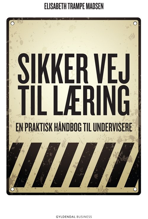 Cover for Elisabeth Trampe Madsen · Sikker vej til læring (Sewn Spine Book) [1º edição] (2011)