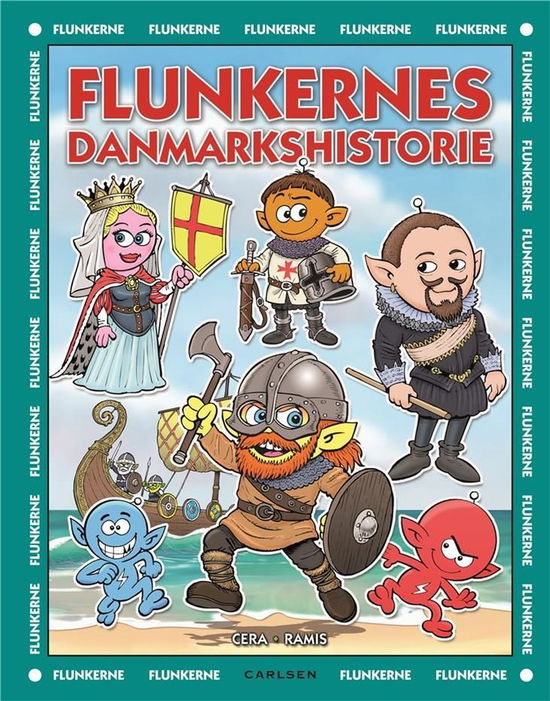 Flunkerne: Flunkernes danmarkshistorie - Juan Carlos Ramis; Joaquin Cera - Kirjat - CARLSEN - 9788711692028 - torstai 15. kesäkuuta 2017