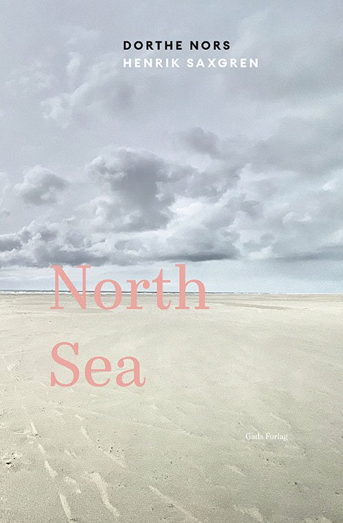 Cover for Dorthe Nors &amp; Henrik Saxgren · North Sea (Inbunden Bok) [1:a utgåva] (2021)