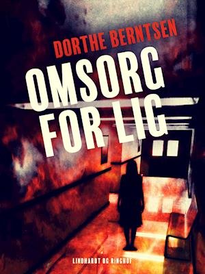 Cover for Dorthe Berntsen · Omsorg for lig (Sewn Spine Book) [1e uitgave] (2019)